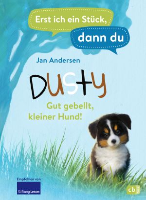 [Erst ich ein Stück, dann du 01] • Dusty · Gut gebellt, kleiner Hund!